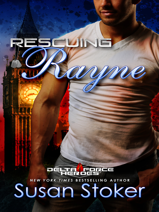 Title details for Rescuing Rayne by Susan Stoker - Available